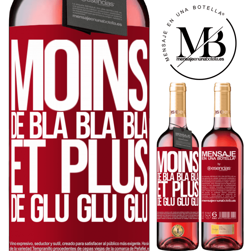 «Moins de Bla Bla Bla et plus de Glu Glu Glu» Édition ROSÉ