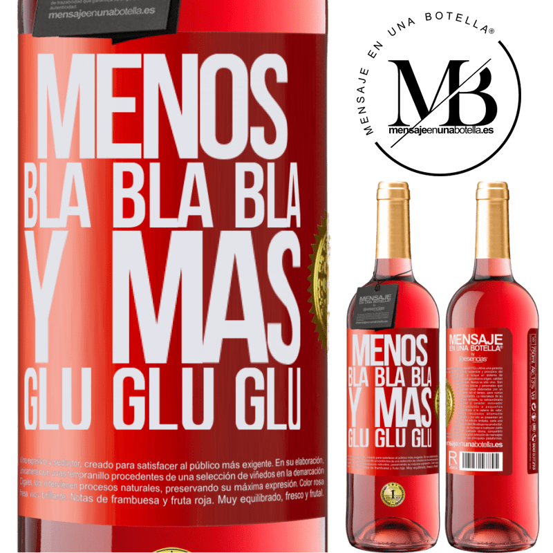 29,95 € Envío gratis | Vino Rosado Edición ROSÉ Menos Bla Bla Bla y más Glu Glu Glu Etiqueta Roja. Etiqueta personalizable Vino joven Cosecha 2024 Tempranillo