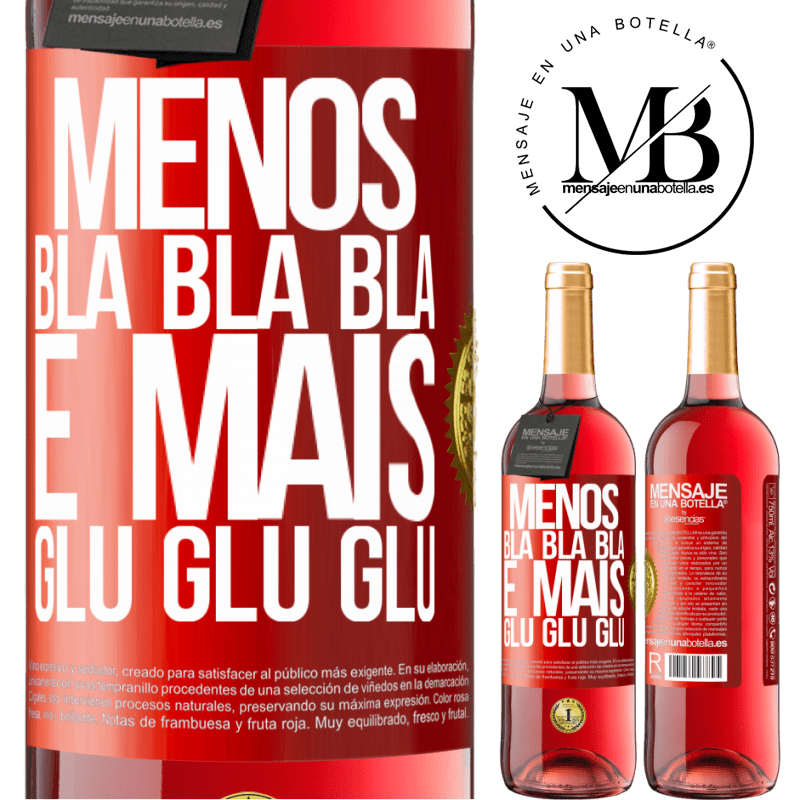 29,95 € Envio grátis | Vinho rosé Edição ROSÉ Menos Bla Bla Bla e mais Glu Glu Glu Etiqueta Vermelha. Etiqueta personalizável Vinho jovem Colheita 2024 Tempranillo