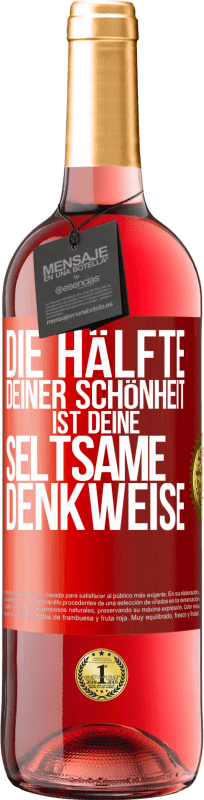 29,95 € | Roséwein ROSÉ Ausgabe Die Hälfte deiner Schönheit ist deine seltsame Denkweise Rote Markierung. Anpassbares Etikett Junger Wein Ernte 2023 Tempranillo