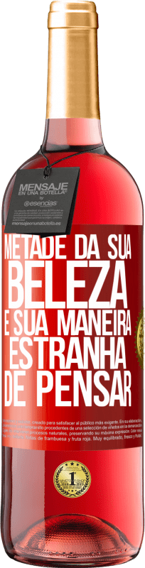 29,95 € | Vinho rosé Edição ROSÉ Metade da sua beleza é sua maneira estranha de pensar Etiqueta Vermelha. Etiqueta personalizável Vinho jovem Colheita 2024 Tempranillo