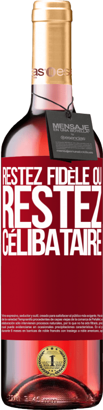 29,95 € | Vin rosé Édition ROSÉ Restez fidèle ou restez célibataire Étiquette Rouge. Étiquette personnalisable Vin jeune Récolte 2024 Tempranillo