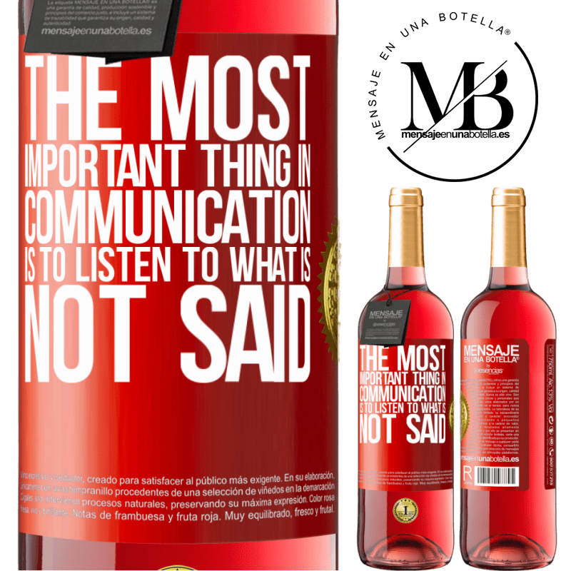 29,95 € Free Shipping | Rosé Wine ROSÉ Edition The most important thing in communication is to listen to what is not said Red Label. Customizable label Young wine Harvest 2022 Tempranillo