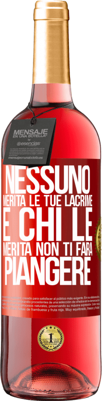 29,95 € Spedizione Gratuita | Vino rosato Edizione ROSÉ Nessuno merita le tue lacrime e chi le merita non ti farà piangere Etichetta Rossa. Etichetta personalizzabile Vino giovane Raccogliere 2025 Tempranillo
