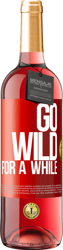 29,95 € Free Shipping | Rosé Wine ROSÉ Edition Go wild for a while Red Label. Customizable label Young wine Harvest 2021 Tempranillo