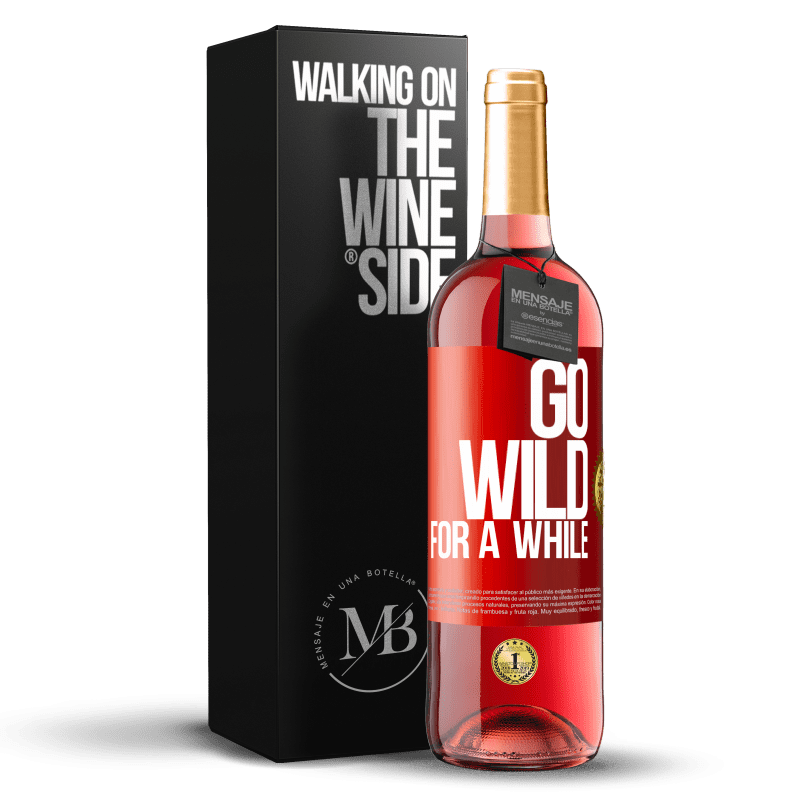29,95 € Free Shipping | Rosé Wine ROSÉ Edition Go wild for a while Red Label. Customizable label Young wine Harvest 2021 Tempranillo
