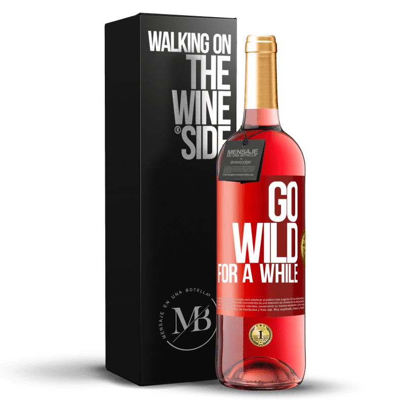 29,95 € Spedizione Gratuita | Vino rosato Edizione ROSÉ Go wild for a while Etichetta Rossa. Etichetta personalizzabile Vino giovane Raccogliere 2024 Tempranillo