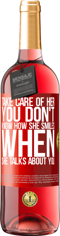 29,95 € | ロゼワイン ROSÉエディション 彼女の世話をします。彼があなたについて話すとき、彼がどのように微笑んでいるかわからない 赤いタグ. カスタマイズ可能なラベル 若いワイン 収穫 2023 Tempranillo