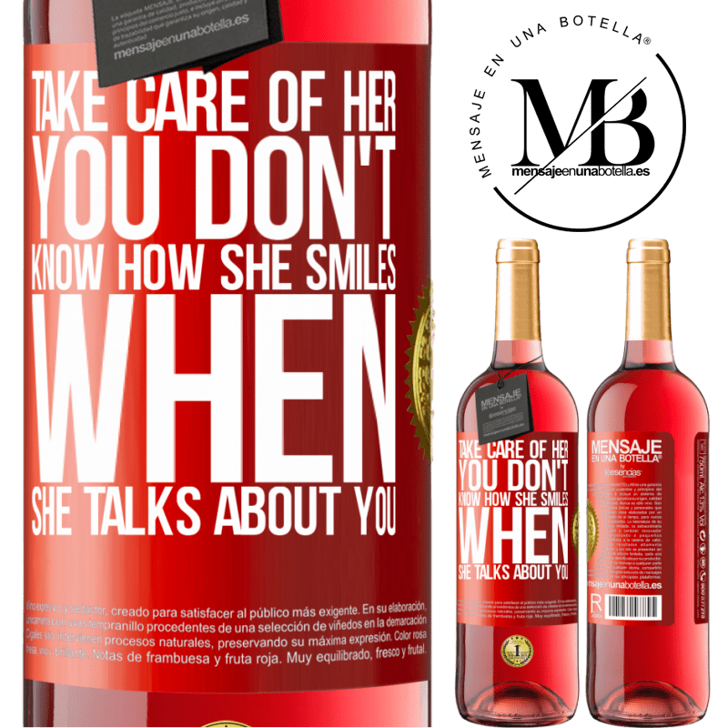29,95 € Free Shipping | Rosé Wine ROSÉ Edition Take care of her. You don't know how he smiles when he talks about you Red Label. Customizable label Young wine Harvest 2022 Tempranillo