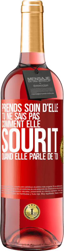 29,95 € | Vin rosé Édition ROSÉ Prends soin d'elle. Tu ne sais pas comment elle sourit quand elle parle de toi Étiquette Rouge. Étiquette personnalisable Vin jeune Récolte 2025 Tempranillo