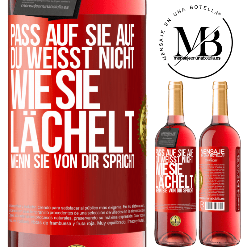 29,95 € Kostenloser Versand | Roséwein ROSÉ Ausgabe Pass auf sie auf. Du weißt nicht, wie sie lächelt, wenn sie von dir spricht Rote Markierung. Anpassbares Etikett Junger Wein Ernte 2024 Tempranillo