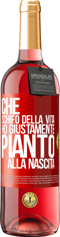 29,95 € Spedizione Gratuita | Vino rosato Edizione ROSÉ Che schifo della vita, ho giustamente pianto alla nascita Etichetta Rossa. Etichetta personalizzabile Vino giovane Raccogliere 2025 Tempranillo