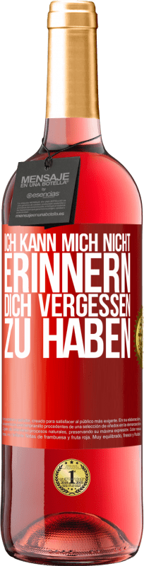 29,95 € | Roséwein ROSÉ Ausgabe Ich kann mich nicht erinnern, dich vergessen zu haben Rote Markierung. Anpassbares Etikett Junger Wein Ernte 2024 Tempranillo