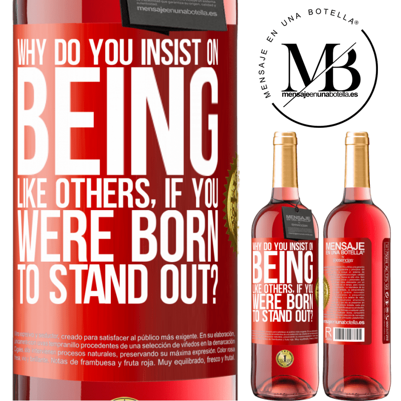 29,95 € Free Shipping | Rosé Wine ROSÉ Edition why do you insist on being like others, if you were born to stand out? Red Label. Customizable label Young wine Harvest 2023 Tempranillo