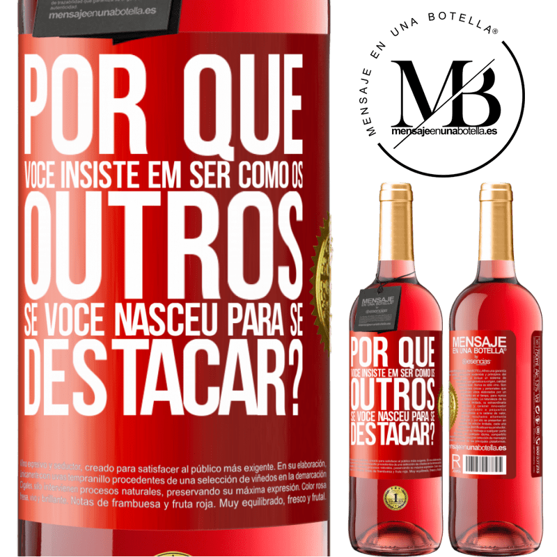 29,95 € Envio grátis | Vinho rosé Edição ROSÉ por que você insiste em ser como os outros, se você nasceu para se destacar? Etiqueta Vermelha. Etiqueta personalizável Vinho jovem Colheita 2025 Tempranillo