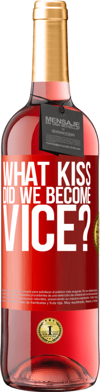 29,95 € | Rosé Wine ROSÉ Edition what kiss did we become vice? Red Label. Customizable label Young wine Harvest 2023 Tempranillo