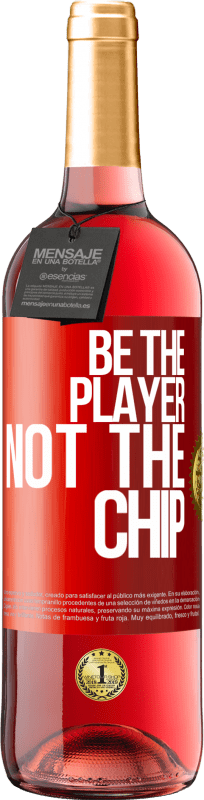 29,95 € | Rosé Wine ROSÉ Edition Be the player, not the chip Red Label. Customizable label Young wine Harvest 2023 Tempranillo