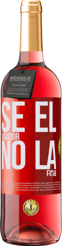 29,95 € Envío gratis | Vino Rosado Edición ROSÉ Se el jugador, no la ficha Etiqueta Roja. Etiqueta personalizable Vino joven Cosecha 2025 Tempranillo