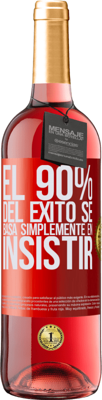 29,95 € | Vino Rosado Edición ROSÉ El 90% del éxito se basa simplemente en insistir Etiqueta Roja. Etiqueta personalizable Vino joven Cosecha 2024 Tempranillo