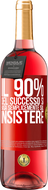 29,95 € Spedizione Gratuita | Vino rosato Edizione ROSÉ Il 90% del successo si basa semplicemente sul insistere Etichetta Rossa. Etichetta personalizzabile Vino giovane Raccogliere 2025 Tempranillo