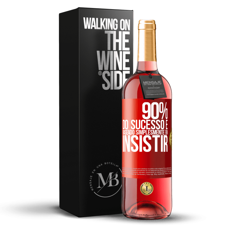 29,95 € Envio grátis | Vinho rosé Edição ROSÉ 90% do sucesso é baseado simplesmente em insistir Etiqueta Vermelha. Etiqueta personalizável Vinho jovem Colheita 2024 Tempranillo