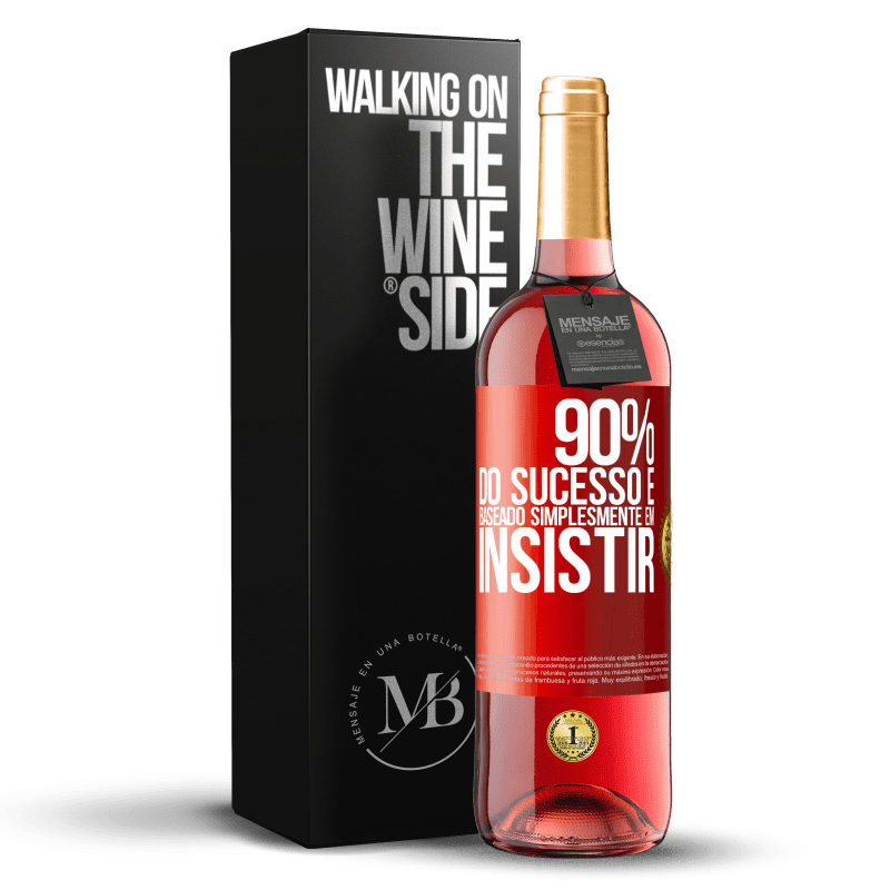 29,95 € Envio grátis | Vinho rosé Edição ROSÉ 90% do sucesso é baseado simplesmente em insistir Etiqueta Vermelha. Etiqueta personalizável Vinho jovem Colheita 2025 Tempranillo