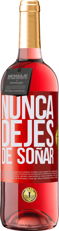 29,95 € | Vino Rosado Edición ROSÉ Nunca dejes de soñar Etiqueta Roja. Etiqueta personalizable Vino joven Cosecha 2023 Tempranillo
