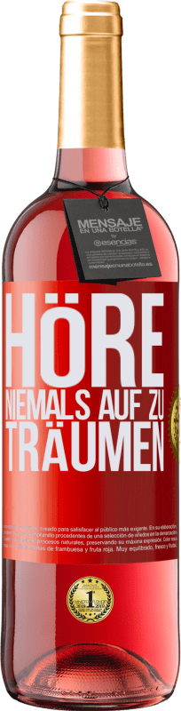 29,95 € | Roséwein ROSÉ Ausgabe Höre niemals auf zu träumen Rote Markierung. Anpassbares Etikett Junger Wein Ernte 2023 Tempranillo