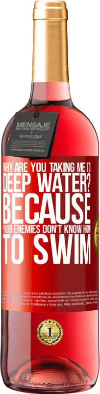 «почему вы берете меня в глубокую воду? Потому что твои враги не умеют плавать» Издание ROSÉ