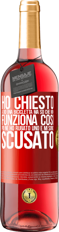 29,95 € Spedizione Gratuita | Vino rosato Edizione ROSÉ Ho chiesto a Dio una bicicletta, ma so che non funziona così. Poi ne ho rubato uno e mi sono scusato Etichetta Rossa. Etichetta personalizzabile Vino giovane Raccogliere 2025 Tempranillo