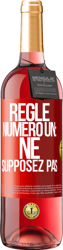 29,95 € | Vin rosé Édition ROSÉ Règle numéro un: ne supposez pas Étiquette Rouge. Étiquette personnalisable Vin jeune Récolte 2023 Tempranillo