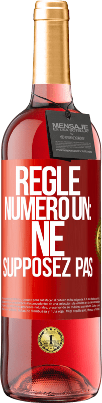 29,95 € | Vin rosé Édition ROSÉ Règle numéro un: ne supposez pas Étiquette Rouge. Étiquette personnalisable Vin jeune Récolte 2024 Tempranillo