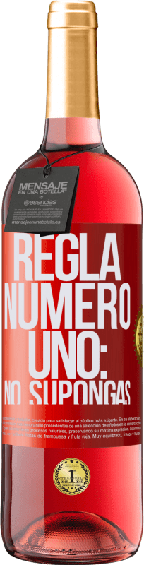 29,95 € | Vino Rosado Edición ROSÉ Regla número uno: no supongas Etiqueta Roja. Etiqueta personalizable Vino joven Cosecha 2023 Tempranillo