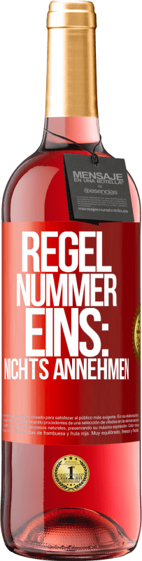 29,95 € | Roséwein ROSÉ Ausgabe Regel Nummer eins: nichts annehmen Rote Markierung. Anpassbares Etikett Junger Wein Ernte 2023 Tempranillo