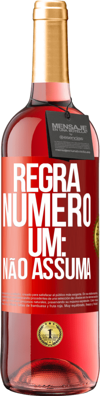29,95 € | Vinho rosé Edição ROSÉ Regra número um: não assuma Etiqueta Vermelha. Etiqueta personalizável Vinho jovem Colheita 2023 Tempranillo