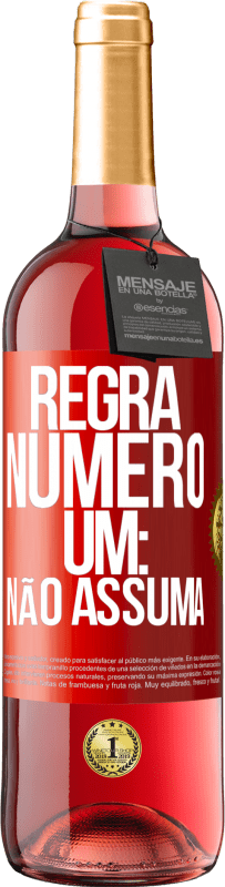 29,95 € | Vinho rosé Edição ROSÉ Regra número um: não assuma Etiqueta Vermelha. Etiqueta personalizável Vinho jovem Colheita 2024 Tempranillo