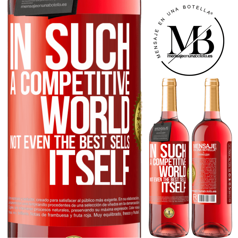 24,95 € Free Shipping | Rosé Wine ROSÉ Edition In such a competitive world, not even the best sells itself Red Label. Customizable label Young wine Harvest 2021 Tempranillo