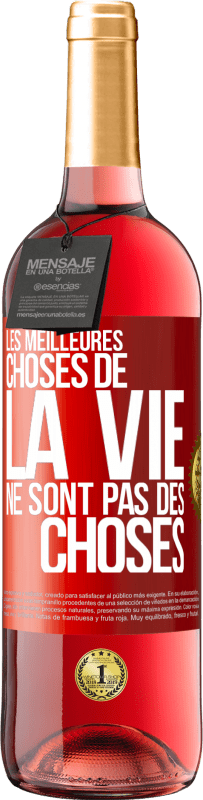 29,95 € | Vin rosé Édition ROSÉ Les meilleures choses de la vie ne sont pas des choses Étiquette Rouge. Étiquette personnalisable Vin jeune Récolte 2025 Tempranillo