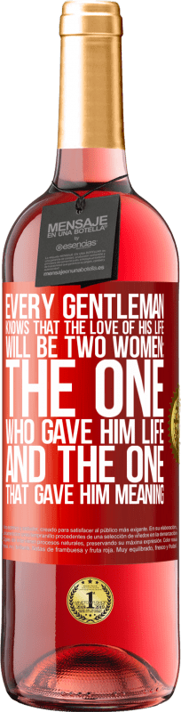 29,95 € | ロゼワイン ROSÉエディション すべての紳士は、彼の人生への愛が二人の女性になることを知っています：彼に命を与えた人と彼に意味を与えた人 赤いタグ. カスタマイズ可能なラベル 若いワイン 収穫 2023 Tempranillo