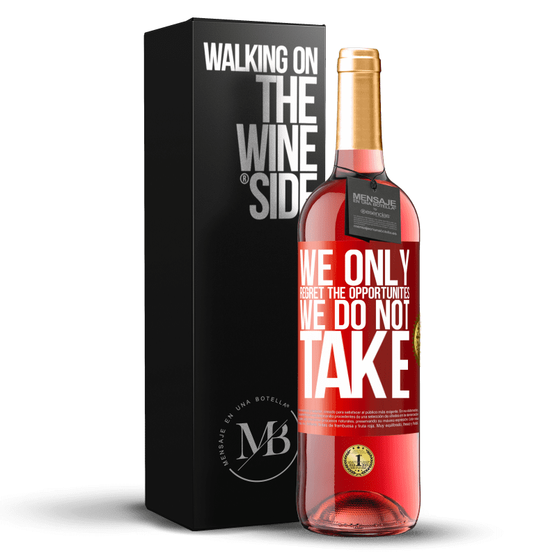 29,95 € Free Shipping | Rosé Wine ROSÉ Edition We only regret the opportunities we do not take Red Label. Customizable label Young wine Harvest 2021 Tempranillo