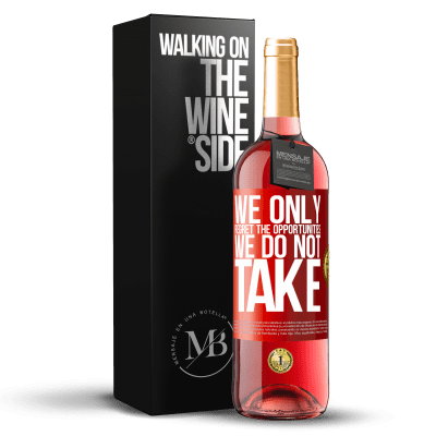 «We only regret the opportunities we do not take» ROSÉ Edition