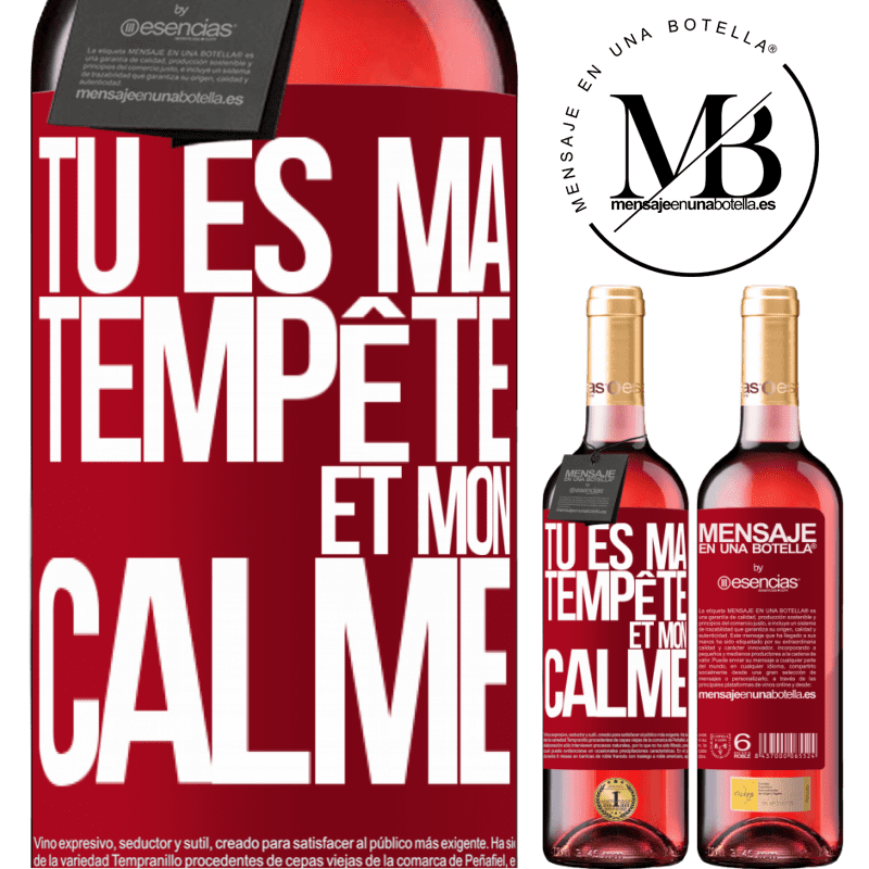 «Tu es ma tempête et mon calme» Édition ROSÉ