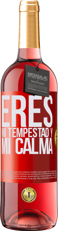 «Eres mi tempestad y mi calma» Edición ROSÉ