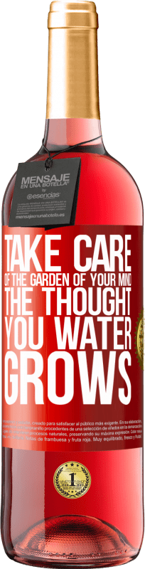 29,95 € | Rosé Wine ROSÉ Edition Take care of the garden of your mind. The thought you water grows Red Label. Customizable label Young wine Harvest 2023 Tempranillo