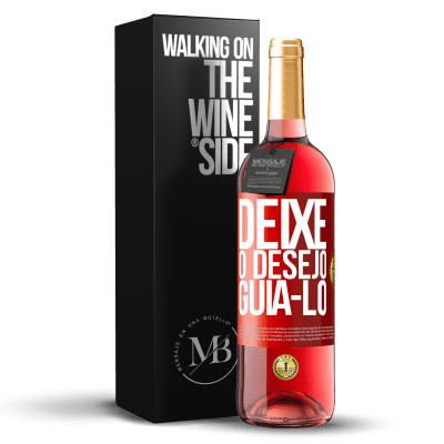 «Deixe o desejo guiá-lo» Edição ROSÉ
