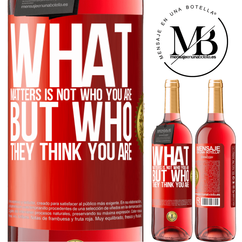 29,95 € Free Shipping | Rosé Wine ROSÉ Edition What matters is not who you are, but who they think you are Red Label. Customizable label Young wine Harvest 2022 Tempranillo