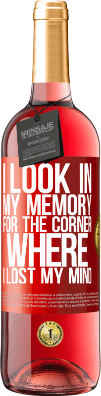 29,95 € | Rosé Wine ROSÉ Edition I look in my memory for the corner where I lost my mind Red Label. Customizable label Young wine Harvest 2024 Tempranillo