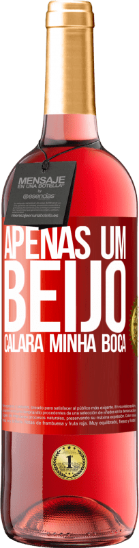 29,95 € | Vinho rosé Edição ROSÉ Apenas um beijo calará minha boca Etiqueta Vermelha. Etiqueta personalizável Vinho jovem Colheita 2024 Tempranillo