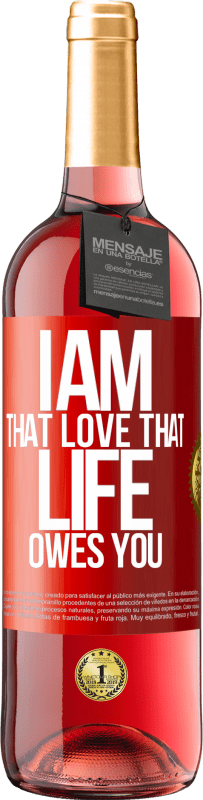 29,95 € | Rosé Wine ROSÉ Edition I am that love that life owes you Red Label. Customizable label Young wine Harvest 2024 Tempranillo