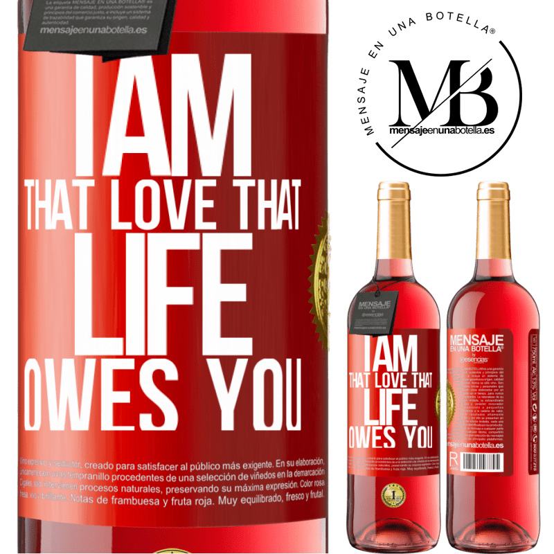 24,95 € Free Shipping | Rosé Wine ROSÉ Edition I am that love that life owes you Red Label. Customizable label Young wine Harvest 2021 Tempranillo